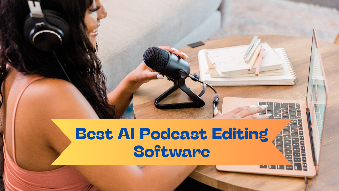 Best AI Podcast Editing Software